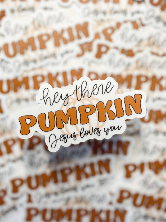 Hey There Pumpkin Jesus Loves You Sticker